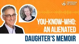 Dr. Steven Hassan talks with Dana Laquidara - YOU-KNOW-WHO: An Alienated Daughter's Memoir