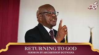 Returning Back To God - Archbishop Botwana | 10 Jan. 2026