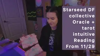 Starseed collective channeled message + 3 deck oracle + tarot intuitive reading from 11/29