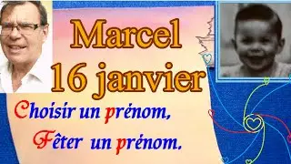 Choisir et f&ecirc;ter un pr&eacute;nom de gar&ccedil;on : Marcel, 16 janvier