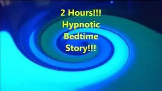 Bestt Sleep Hypnosis Story Ever!!! 2 Hours Long