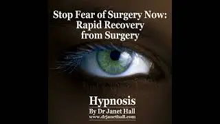 Stop Fear of Surgery Now by Dr. Janet Hall | Full Audiobook