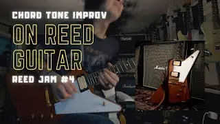 Chord Tone Improv/Reed Jam #4 Reed Shimozawa - On Reed Guitar