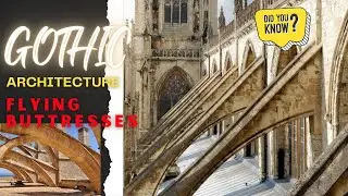 Reality Behind Gothic Flying Buttresses architecture | Gothic Architectural History