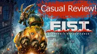 F.I.S.T.: Forged In Shadow Torch Casual Review!