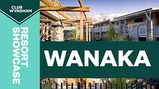 Club Wyndham Wanaka Showcase