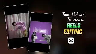 Tere Hukum Te Jaan Song Reels Editing | Ranjheya Ve Song Reels Editing In Capcut 