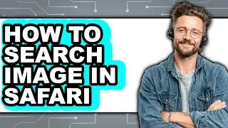 How to Search Image in Safari - Step by Step