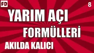 YARIM AÇI FORMÜLLERİ [ AKILDA KALICI, ÖZEL !!! ] ◄ 11.SINIF, LYS ► [ TRİGONOMETRİ - 8 ]