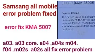 Error KMA [5007] Samsung all Mobail Problem  Fixd [ Sign With account]