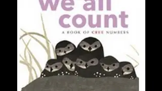 We All Count: A Book of Cree Numbers by Julie Flett