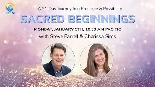Sacred Beginnings Live 21-Day Challenge Launch with Steve Farrell & Charissa Sims