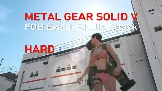 MGSV - FOB Event: Skulls Attack - HARD - Farming EVENT POINTS and PLANTS
