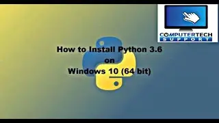How to Download and Install Python 3.6 on Windows 10