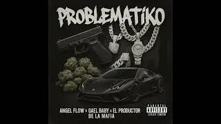 Problematiko xX AngelFlow FT Gael Baby
