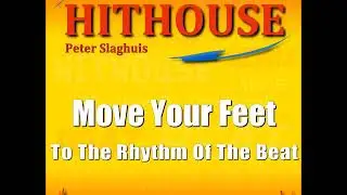 Hithouse - Move Your Feet To The Rhythm Of The Beat (Garrotti Extended Remix)