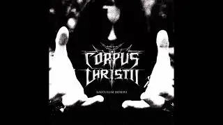 Corpus Christii - Saeculum Domini |Reissue| (FULL ALBUM)