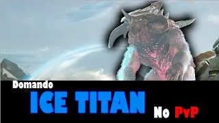 Domando TITAN DE GELO no ark PVP