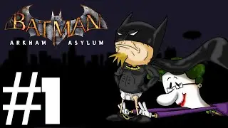 A SERIOUS HOUSE ON A SERIOUS EARTH | Batman Arkham Asylum | Part 1 | W/Friends