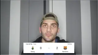 Racing de Santander 0 Barcelona 2 | Onto the QF