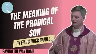 The Meaning of the Prodigal Son