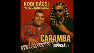 Robi b&aacute;csi- Caramba ( x Mc Ramszesz)| Speci&aacute;l 2025 | Magyar gypsy music| &Uacute;j zene!!