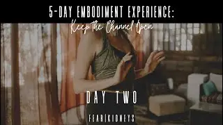 Day 2: release fear: kidneys