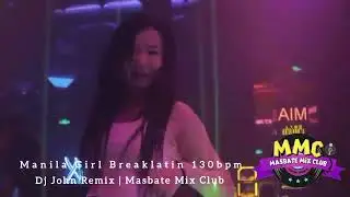 MANILA GIRL BREAKLATIN DJ JOHN REMIX MMC 130BPM