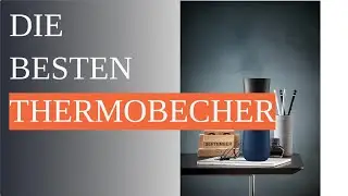Die 4 besten Thermobecher
