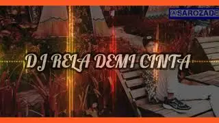 Dj full bass terbaru RELA DEMI CINTA