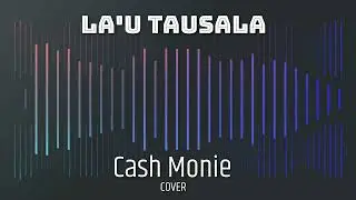 Cash Monie - La'u Tausala (Cover)