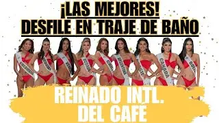 LAS MEJORES DEL DESFILE EN TRAJE DE BA&Ntilde;O DEL REINADO INTERNACIONAL DEL CAF&Eacute; 2026!!