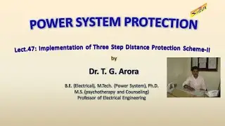 Power System Protection: Lect-47: Implementation of Three Step Dist Protection Scheme-2