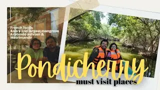 Pondicherry Tourist Places Guide | White Town, Rock Beach, Pichavaram Mangrove Boating, French Caf&eacute;s