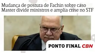 Mudança de postura de Fachin sobre caso do Banco Master divide ministros do STF e amplia desgaste
