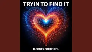 Tryin To Find It