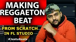 Making A Reggaeton Beat From Scratch in FL Studio - FL Studio Beat Making Tutorial | Jeetu Beats