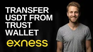 How To Transfer USDT From Trust Wallet To Exness (2025 Easy Guide)
