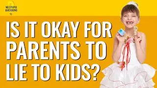 197. Is It Wrong to Lie to Children? | No Stupid Questions