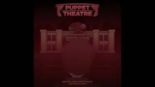 PUPPET THEATRE OST - Unwanted Attention