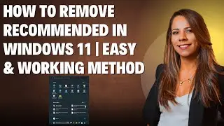 How to Remove Recommended in Windows 11 | Easy & Working Method