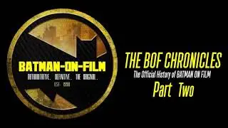 The Batman On Film Chronicles | Part 2