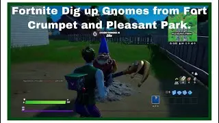 Fortnite Dig up Gnomes from Fort Crumpet and Pleasant Park.
