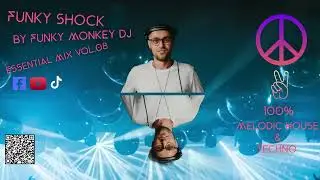 Melodic House-Techno-Funky Shock by Funky Monkey Dj (Essential Mix Vol-08)