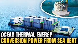 Ocean Thermal Energy Conversion &ndash; Power From Sea Heat