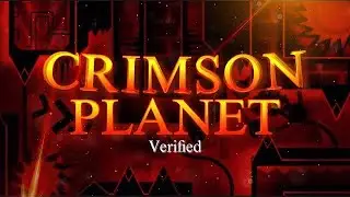 [ПРОВЕРЕНО] Crimson Planet от TrueOmega и другие (Extreme Demon)