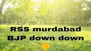 RSS murdabad BJP down down 👎.
