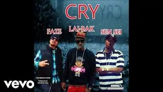 Lai-Bak - Cry (Audio) ft. Faze & Sen Sei