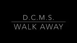 D.C.M.S. - Walk Away (Original Mix)