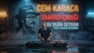Cem Karaca - Tamirci &Ccedil;ırağı (DJ Yasin Seyhan Tech House Rework)